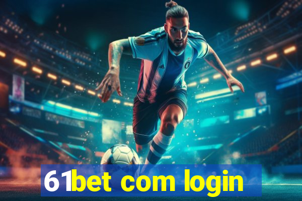 61bet com login